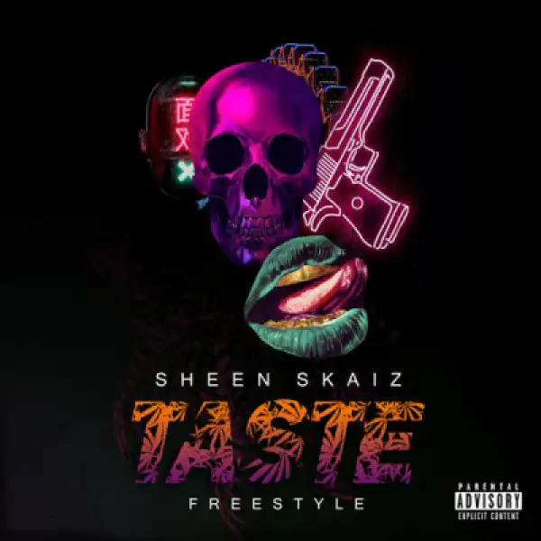 Sheen Skaiz - Taste (Freestyle)